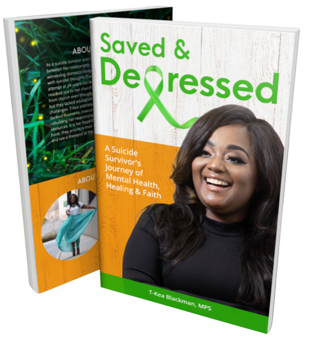 Saved & Depressed book by T-Kea Blackman: A Suicide Survivor’s Journey of Mental Health, Healing, & Faith aims to raise awareness within the Black community about mental health and inspire individuals to embark on a journey toward healing and faith.